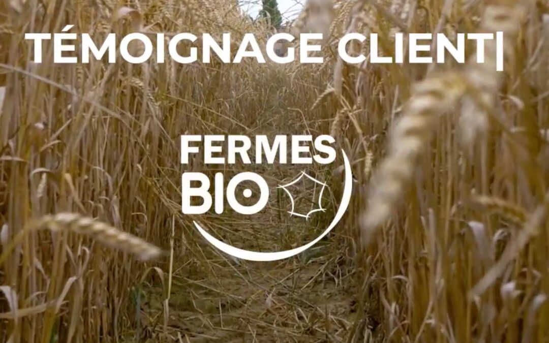 Témoignage client : Fermes Bio